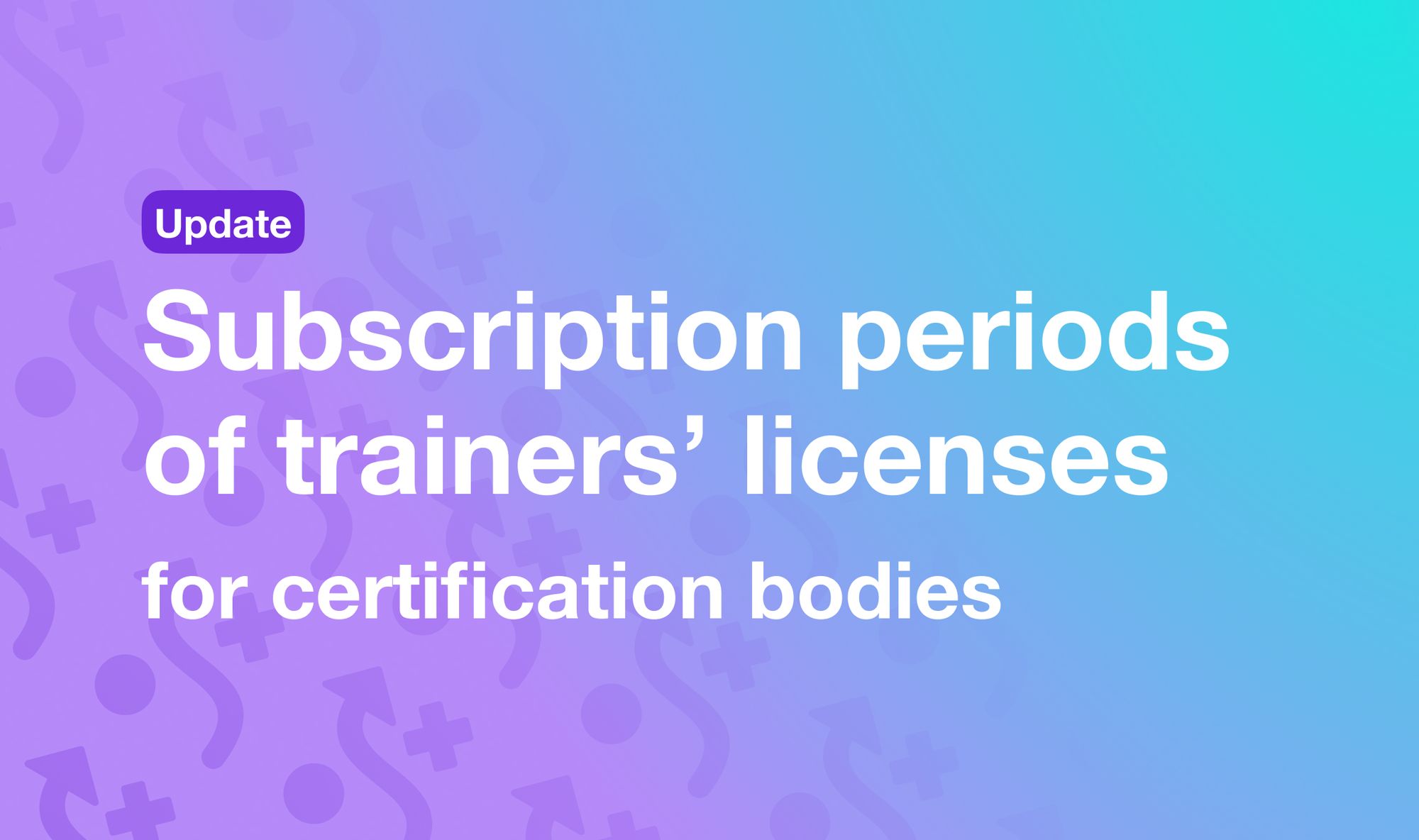 Subscription periods of trainers’ licenses for certification bodies