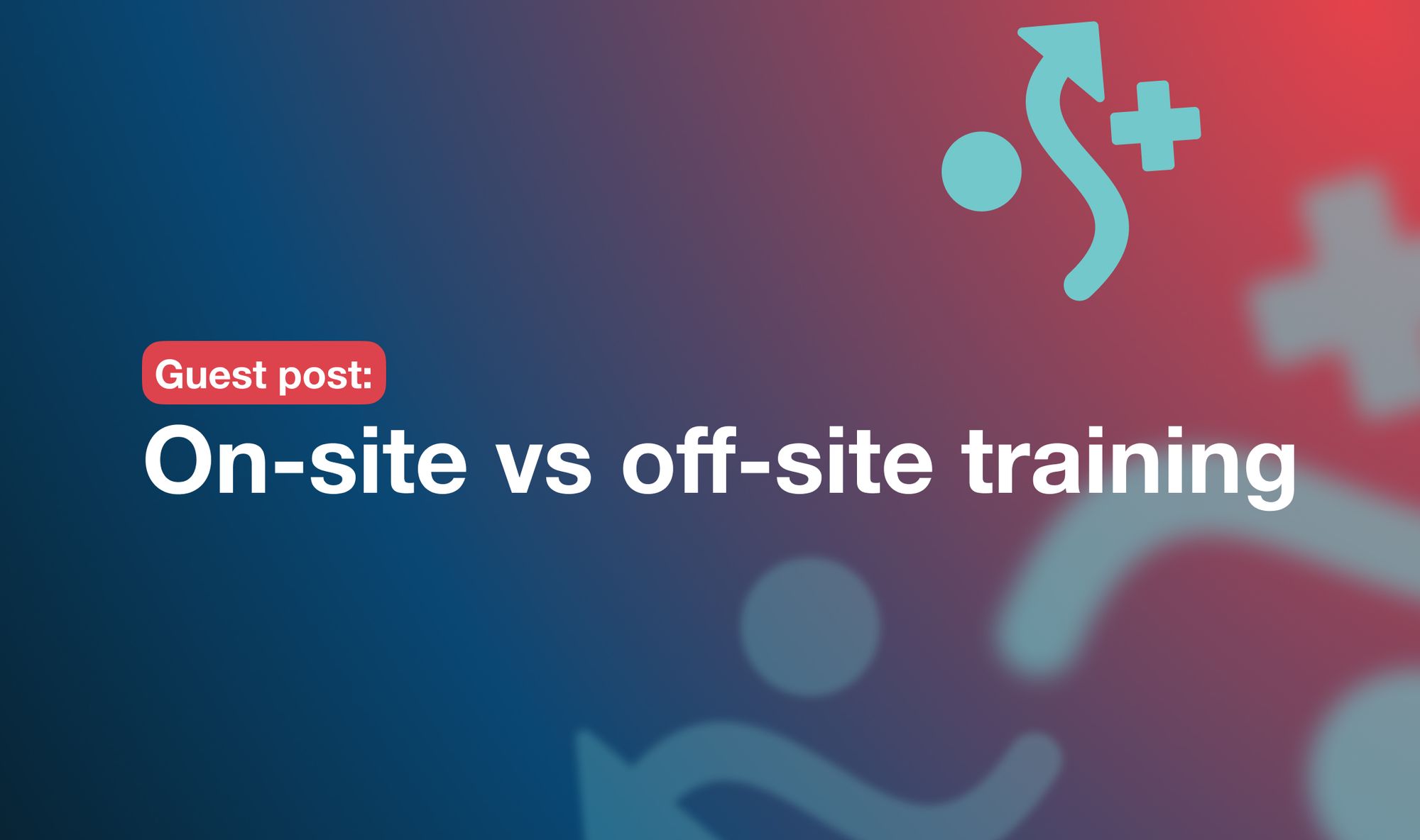 On-site vs off-site training