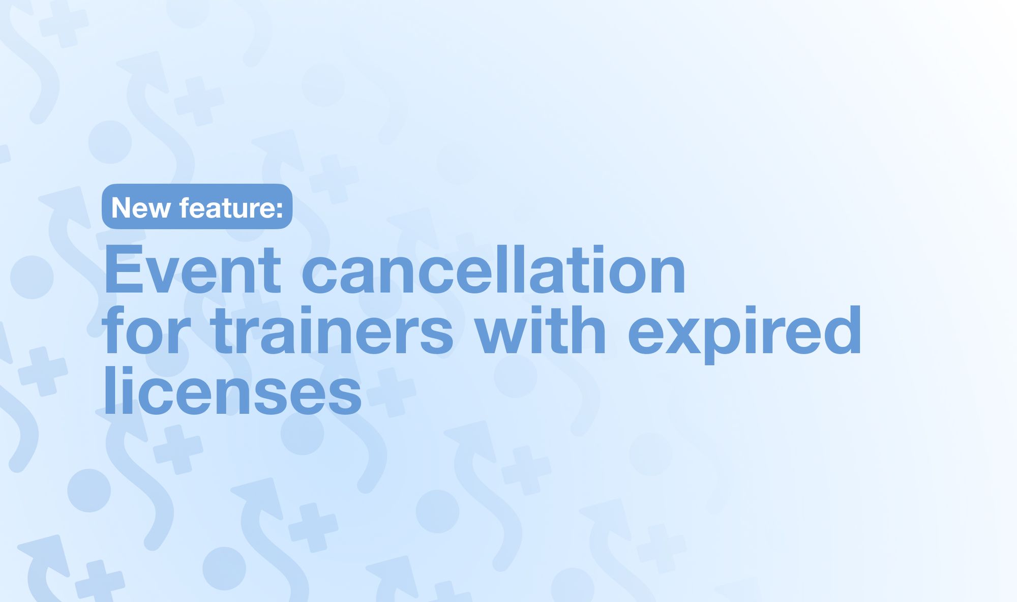 Event cancellation for trainers with expired licenses